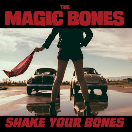 THE MAGIC BONES - SHAKE YOUR BONES (2016)